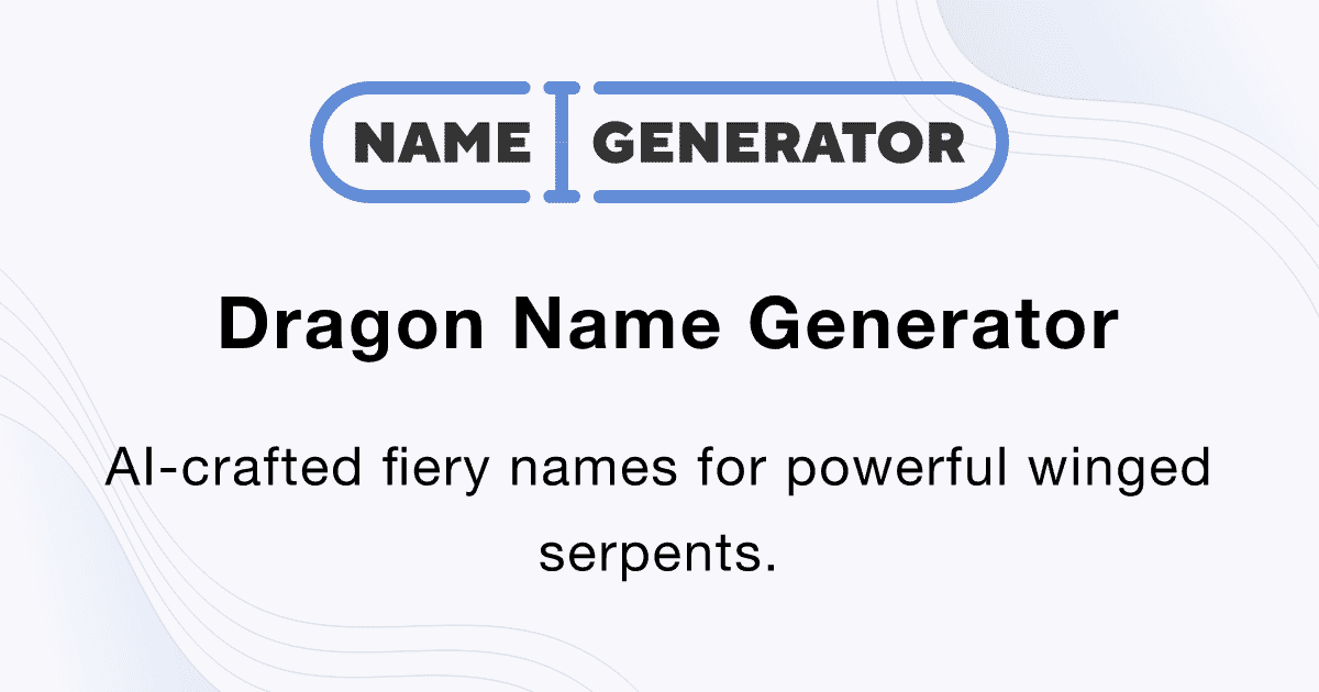 Project Name Dragon Dragon Name Generator - Powered by AI